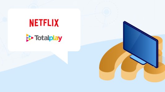 Netflix gratis en tu paquete Teotalplay