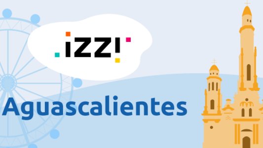 Aguascalientes México izzi
