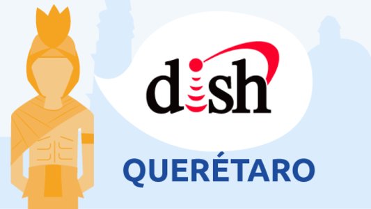 Dish Querétaro México