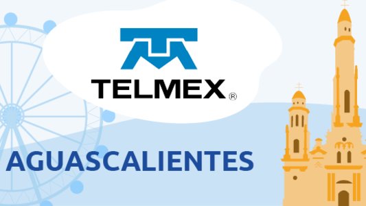 Telmex en Aguascalientes, Ags.