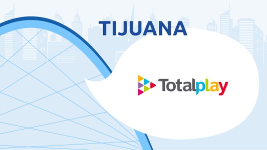 Totalplay Tijuana