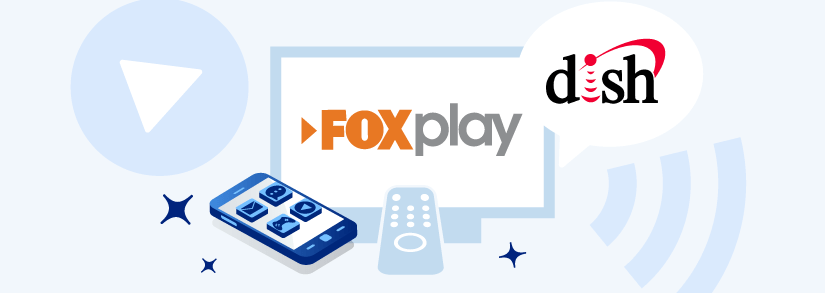 Contrata y descarga FOX Pklay y FOX + con Dish