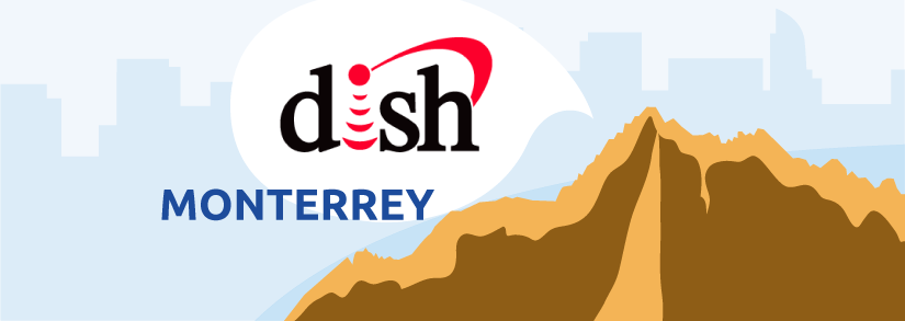 Dish Monterrey Nuevo León